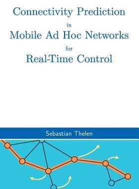 预订 Connectivity Prediction in Mobile Ad Hoc Networks for Real-Time Control