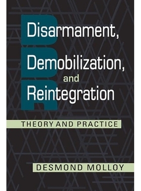 预订 Disarmament, Demobilization, and Reintegration: Theory and Practice 裁军、复员与重返社会：理论与实践（平装）: 97816