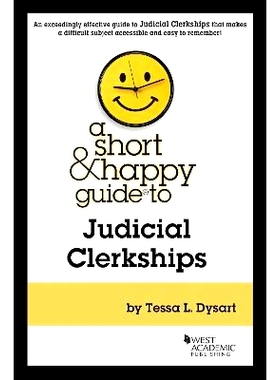 预订 A Short & Happy Guide to Judicial Clerkships: 9781685610623