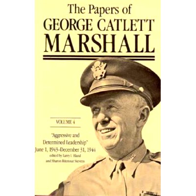 预订 The Papers of George Catlett Marshall: “Aggressive and Determined Leadership,