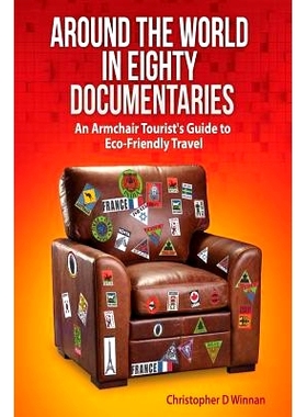 预订 Around the World in Eighty Documentaries: An Armchair Traveller’s Guide to Eco Friendly Travel: 9781500299255