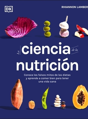 预订 La Ciencia de la Nutricion: Conoce Los Falsos Mitos de Las Dietas Y Aprende a Comer Bien Para Tener Una Vida: 97807
