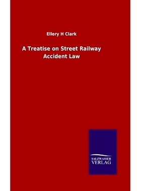 预订 A Treatise on Street Railway Accident Law: 9783846047071