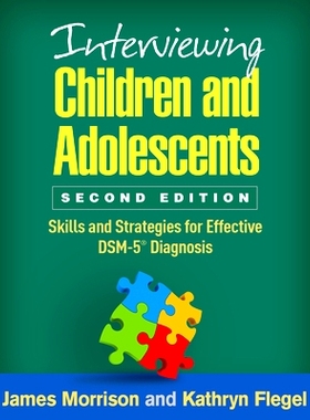 预订 Interviewing Children and Adolescents, Second Edition: Skills and Strategies for Effective DSM-5* Diagnosis 采访儿