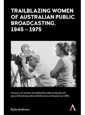 预订 Trailblazing Women of Australian Public Broadcasting, 1945-1975 澳大利亚公共广播的开拓性女性，1945-1975年: 97818399