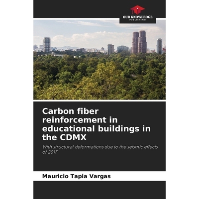 预订 Carbon fiber reinforcement in educational buildings in the CDMX: With structural deformations due to the seismic ef