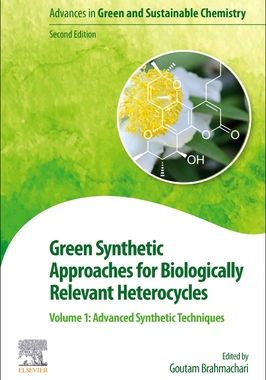 【预订】Green Synthetic Approaches for Biologically Relevant Heterocycles: Volume 1: Advanced Synthetic Techniques