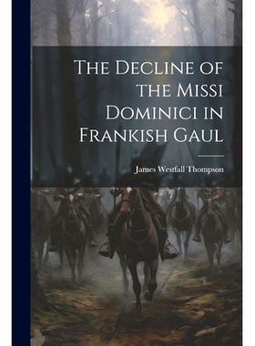 预订 The Decline of the Missi Dominici in Frankish Gaul: 9781022129504