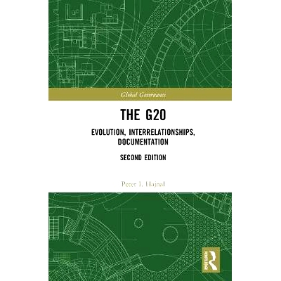 预订 The G20: Evolution, Interrelationships, Documentation G20：演进、相互关系、文献 第2版: 9781138577503