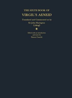 【预订】The Sixth Book of Virgil’s Aeneid translated and commented on by Sir John Harington (1604)