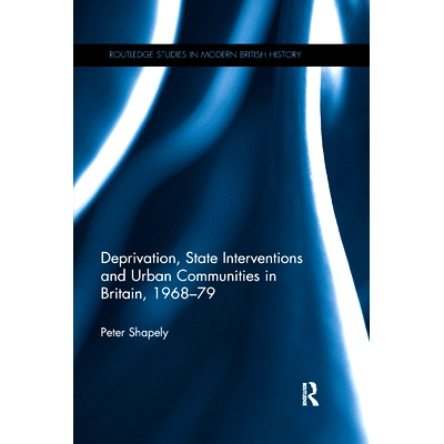 预订 Deprivation, State Interventions and Urban Communities in Britain, 1968-79: 9780367348601