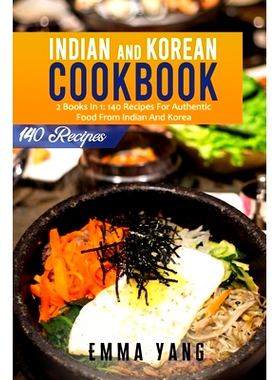 预订 Indian And Korean Cookbook: 2 Books In 1: 140 Recipes For Authentic Food From Indian And Korea: 9798511756448