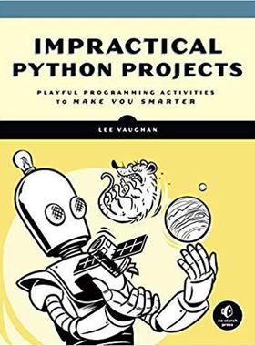 [预订]Impractical Python Projects: Playful Programming Activities to Make You Smarter 9781593278908