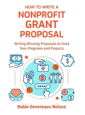 预订 How To Write A Nonprofit Grant Proposal: Writing Winning Proposals To Fund Your Programs And Projects: 978152332483