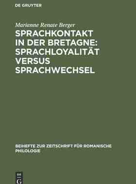 【预订】Sprachkontakt in der Bretagne: Sprachloyalität versus Sprachwechsel 9783484522206