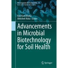 预订 Advancements in Microbial Biotechnology for Soil Health 微生物生物技术在土壤健康方面的进展 9789819994816