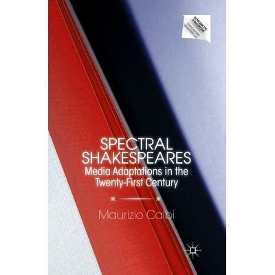 预订 Spectral Shakespeares: Media Adaptations in the Twenty-First Century: 9781349341849