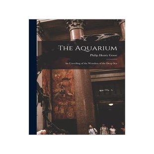 [预订]The Aquarium: An Unveiling of the Wonders of the Deep Sea 9781016507820