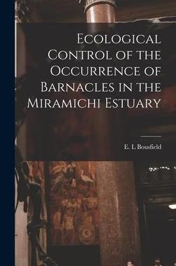 [预订]Ecological Control of the Occurrence of Barnacles in the Miramichi Estuary 9781014100450