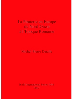 预订 La Piraterie en Europe du Nord-Ouest à l’Époque Romaine 罗马时代西北部的欧洲海盗: 9781841713182