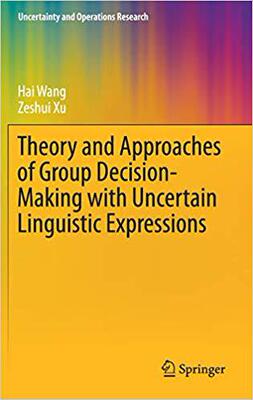 【预售】Theory and Approaches of Group Decision Making with Uncertain Linguistic Expressions