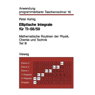 预订 Elliptische Integrale für TI-58/59: Mathematische Routinen der Physik, Chemie und Technik Teil III: 9783528042134