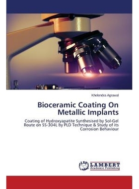 预订 Bioceramic Coating On Metallic Implants 金属陶瓷涂层植入物: 9783659676918