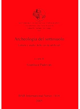 预订 Archeologia del sottosuolo: Lettura e studio delle cavità artificiali 索托索洛考古学: 9781841717166
