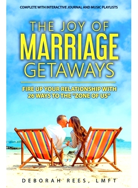 预订 The Joy of Marriage Getaways: Fire Up Your Relationship with 26 Ways to the Zone of Us: 9781700687340