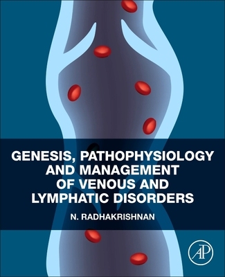 【预订】Genesis, Pathophysiology and Management of Venous and Lymphatic Disorders 9780323884334