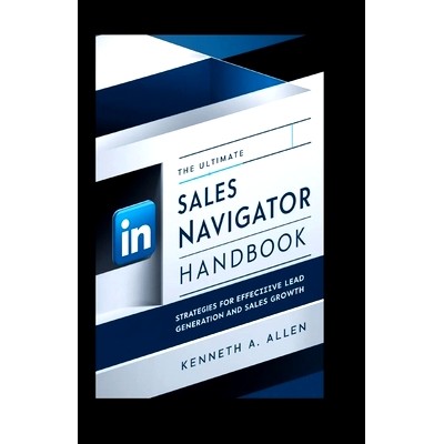 预订 The Ultimate LinkedIn Sales Navigator Handbook: Strategies for Effective Lead Generation and Sales Growth: 97983256
