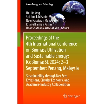 预订 Proceedings of the 4th International Conference on Biomass Utilization and Sustainable Energy; ICoBiomasSE 2024; 2