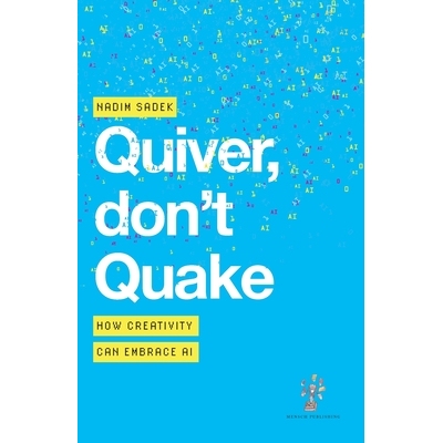 预订 Quiver, don’t Quake: How Creativity can Embrace AI 9781912914890