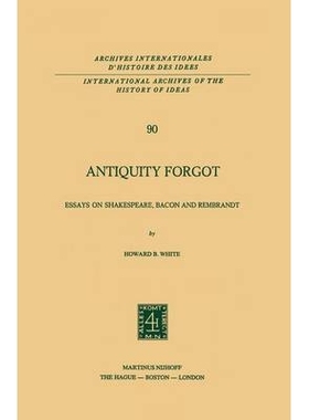 预订 Antiquity Forgot: Essays on Shakespeare, Bacon and Rembrandt: 9789024719716