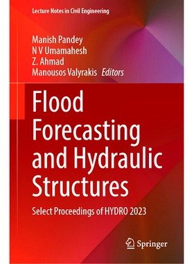 预订 Flood Forecasting and Hydraulic Structures: Select Proceedings of HYDRO 2023 洪水预报与水工建筑物：第28届水力学、水