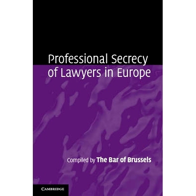 预订 Professional Secrecy of Lawyers in Europe 欧洲律师的职业保密: 9781107031630