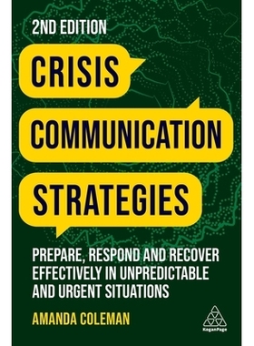 预订 Crisis Communication Strategies: Prepare, Respond and Recover Effectively in Unpredictable and Urgent Situations 危