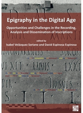 预订 Epigraphy in the Digital Age: Opportunities and Challenges in the Recording, Analysis and Dissemination of Inscript