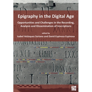 预订 Epigraphy in the Digital Age: Opportunities and Challenges in the Recording, Analysis and Dissemination of Inscript