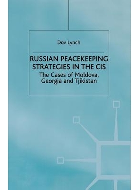 预订 Russian Peacekeeping Strategies in the CIS: The Case of Moldova, Georgia and Tajikistan: 9781349410316