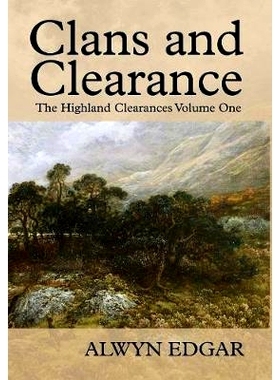 预订 Clans and Clearance: The Highland Clearances Volume One: The Highland Clearances Volume One 部落与清除：高地清除*卷