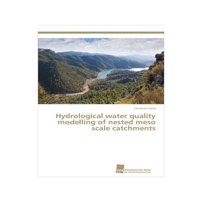 [预订]Hydrological water quality modelling of nested meso scale catchments 9783838150031