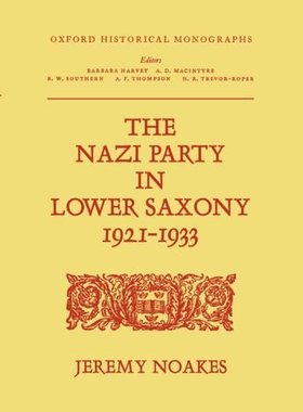 【预订】The Nazi Party in Lower Saxony 1921-1933