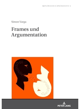 预订 Frames und Argumentation: Zur diskurssemantischen Operationalisierung von Frame-Relationen: 9783631801017