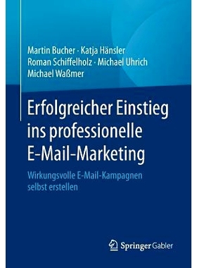 预订 Erfolgreicher Einstieg ins professionelle E-Mail-Marketing: Wirkungsvolle E-Mail-Kampagnen selbst erstellen: 978365