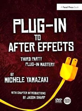 预订 Plug-in to After Effects: Third Party Plug-in Mastery 插件后效果：掌握第三方插件: 9781138401426