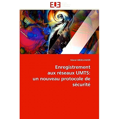 预订 Enregistrement Aux Reseaux Umts: Un Nouveau Protocole de Securite: 9786131550652