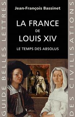 [预订]La France de Louis XIV: Le Temps Des Absolus (1643-1715) 9782251410500 书籍/杂志/报纸 原版其它 原图主图