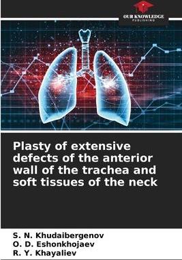 [预订]Plasty of extensive defects of the anterior wall of the trachea and soft tissues of the neck 9786205968918
