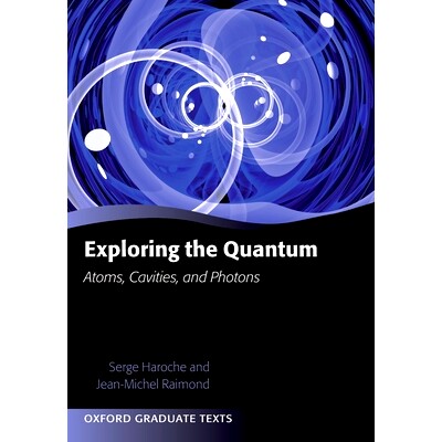 预订 Exploring the Quantum: Atoms, Cavities, and Photons 量子探究：论原子、洞腔及光子: 9780199680313